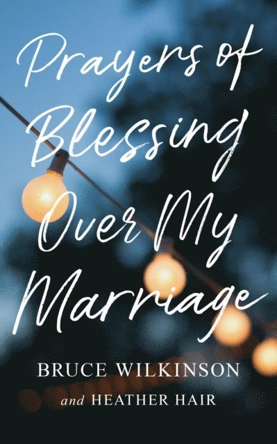 Heather Hair, Bruce Wilkinson - Prayers of Blessing over My Marriage, E-bok