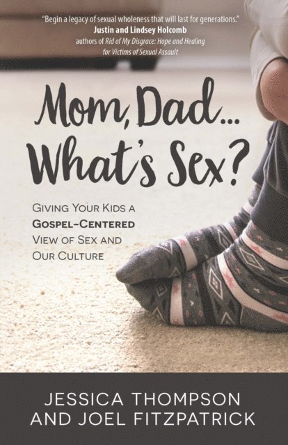 Joel Fitzpatrick, Jessica Thompson - Mom, Dad...What's Sex?, E-bok