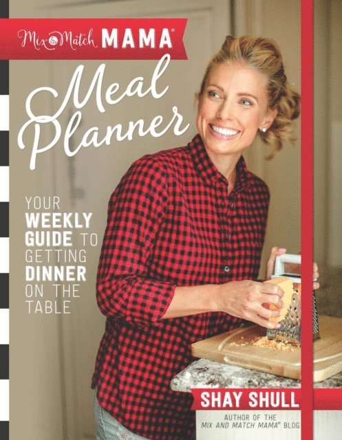 Shay Shull - Mix-and-Match Mama Meal Planner, E-bok