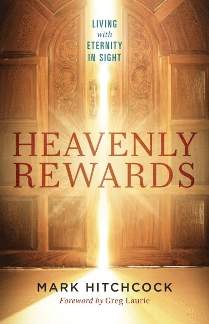 Mark Hitchcock - Heavenly Rewards, E-bok