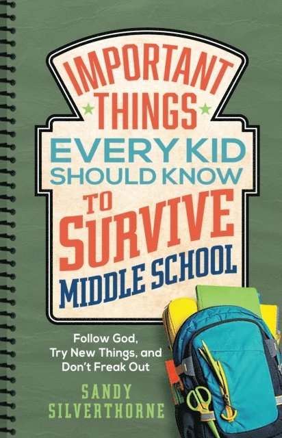 Sandy Silverthorne - Important Things Every Kid Should Know to Survive Middle School, E-bok