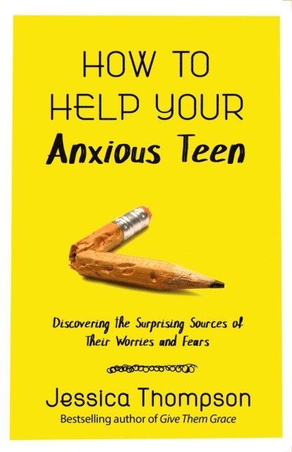 Jessica Thompson - How to Help Your Anxious Teen, E-bok