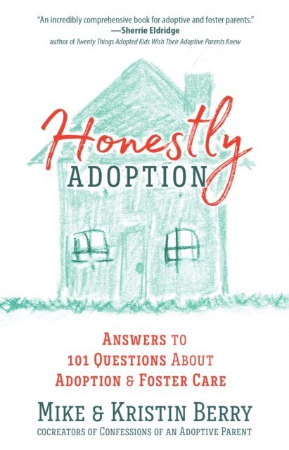 Kristin Berry, Mike Berry - Honestly Adoption, E-bok