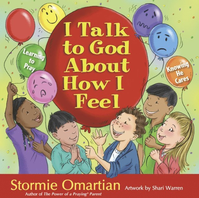 Stormie Omartian - I Talk to God About How I Feel, E-bok