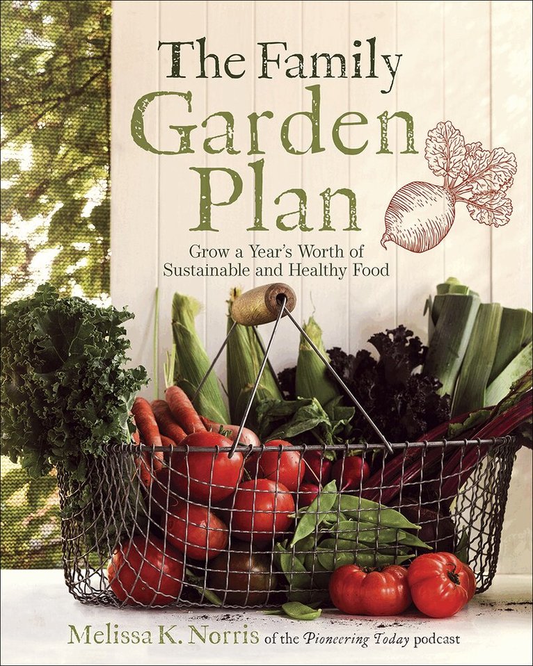 Melissa K. Norris - Family Garden Plan, Häftad. Tillgänglighet: Lägg i varukorg