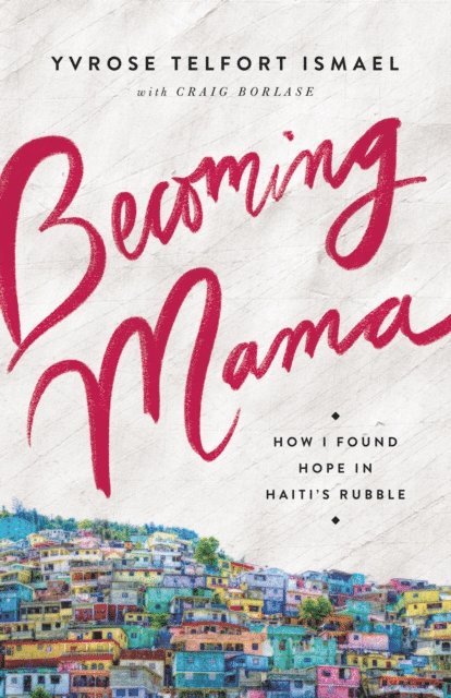 Craig Borlase, Yvrose Telfort Ismael - Becoming Mama, E-bok