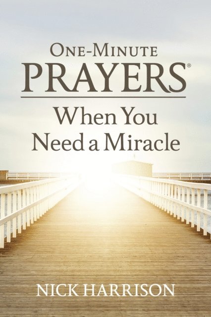 Nick Harrison - One-Minute Prayers When You Need a Miracle, E-bok