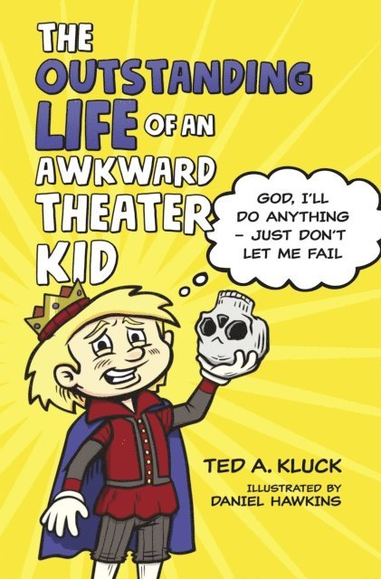 Ted Kluck - Outstanding Life of an Awkward Theater Kid, E-bok