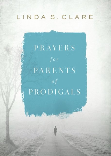 Linda Clare - Prayers for Parents of Prodigals, E-bok