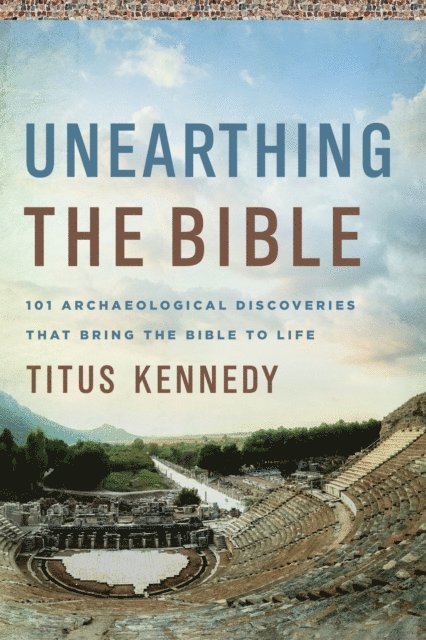 Titus Kennedy - Unearthing the Bible, E-bok
