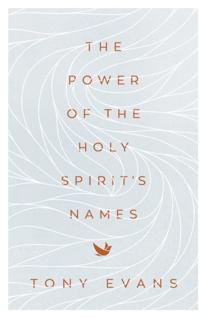Tony Evans - Power of the Holy Spirit's Names, E-bok