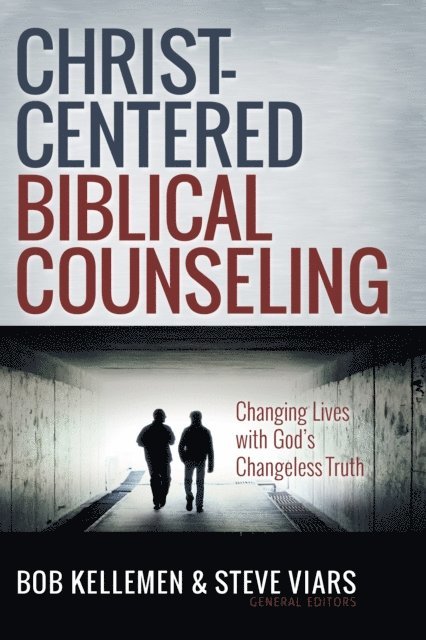 Stephen Viars, Bob Kellemen - Christ-Centered Biblical Counseling, E-bok