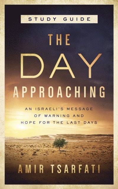 Amir Tsarfati - Day Approaching Study Guide, E-bok