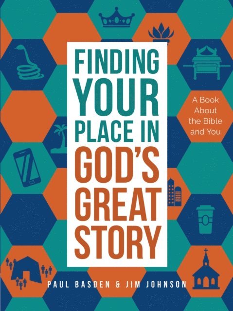 Paul Basden, Jim Johnson - Finding Your Place in God's Great Story, E-bok