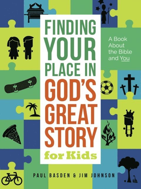 Paul Basden, Jim Johnson - Finding Your Place in God's Great Story for Kids, E-bok