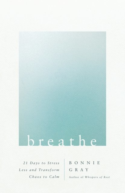 Bonnie Gray - Breathe, E-bok