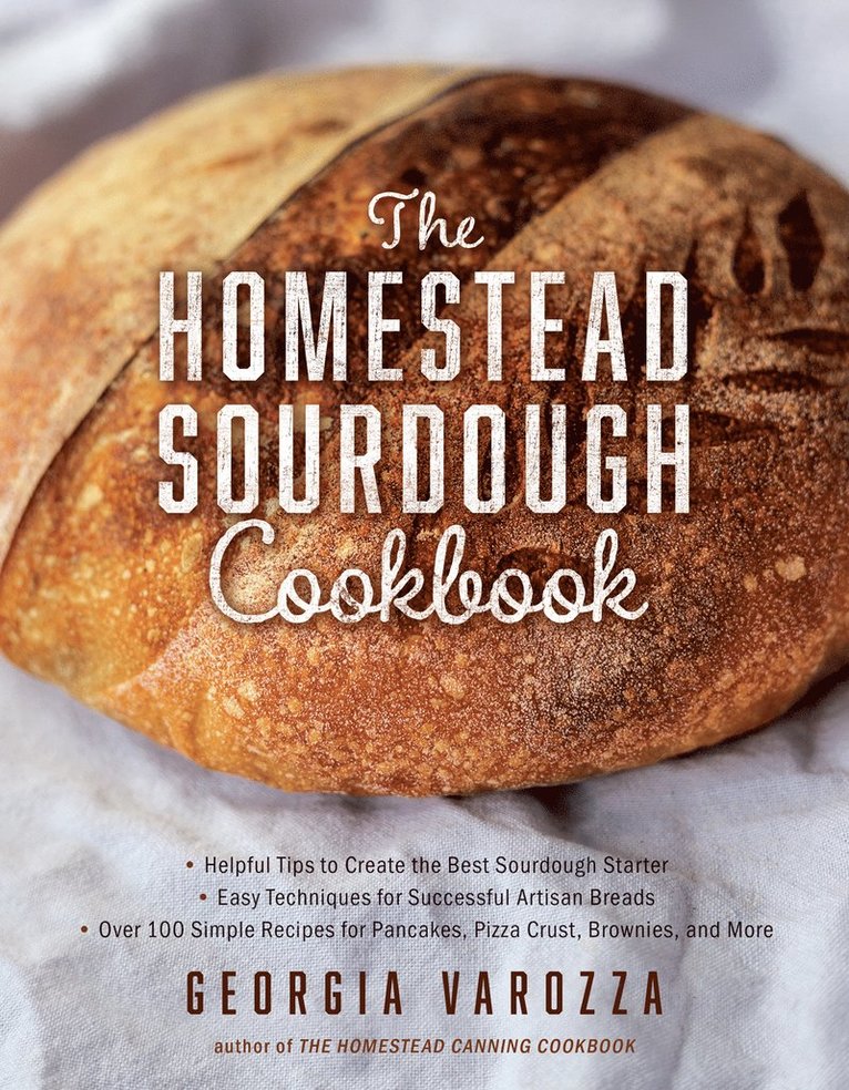 Georgia Varozza - Homestead Sourdough Cookbook, Häftad