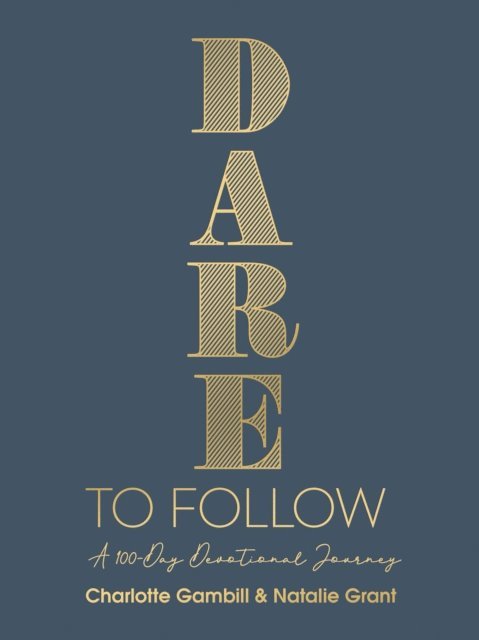 Natalie Grant, Charlotte Gambill - Dare to Follow, E-bok