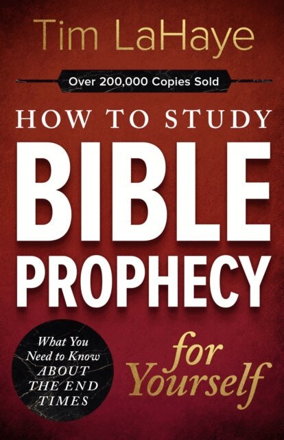 Tim LaHaye - How to Study Bible Prophecy for Yourself, E-bok