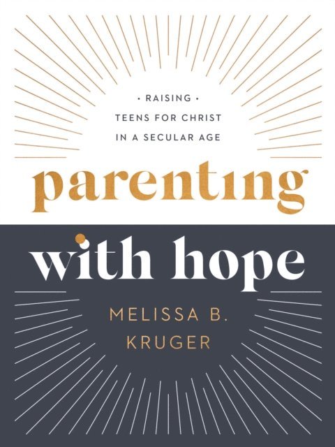 Melissa B. Kruger - Parenting with Hope, E-bok