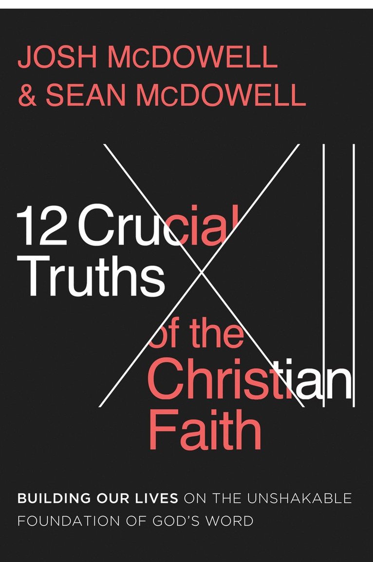 Josh McDowell, Sean McDowell - 12 Crucial Truths of the Christian Faith, Häftad