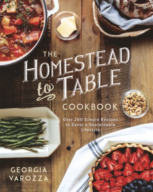 Georgia Varozza - Homestead-to-Table Cookbook, E-bok