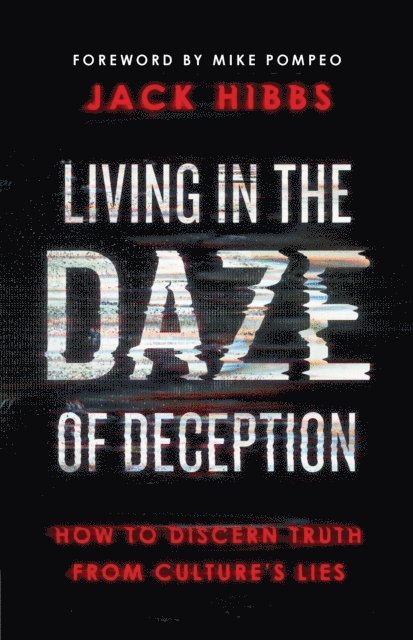 Jack Hibbs - Living in the Daze of Deception, E-bok