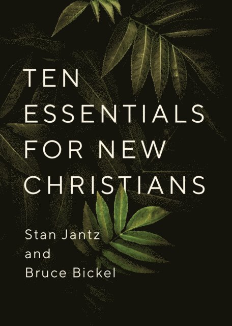 Bruce Bickel, Stan Jantz - Ten Essentials for New Christians, E-bok