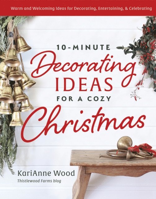 KariAnne Wood - 10-Minute Decorating Ideas for a Cozy Christmas, E-bok. Tillgänglighet: Lägg i varukorg
