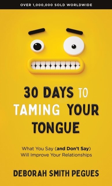 Deborah Smith Pegues - 30 Days to Taming Your Tongue, E-bok