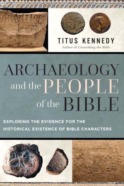 Titus Kennedy - Archaeology and the People of the Bible, E-bok