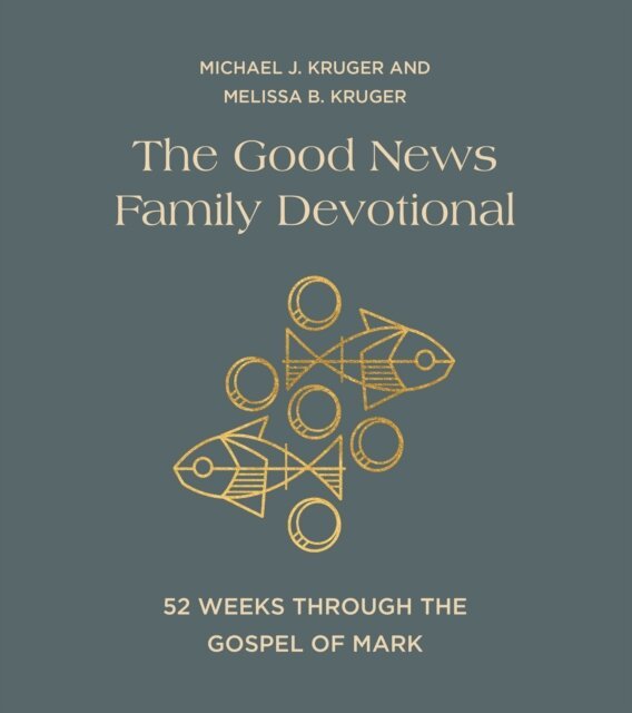 Melissa B. Kruger, Michael J. Kruger - Good News Family Devotional, E-bok
