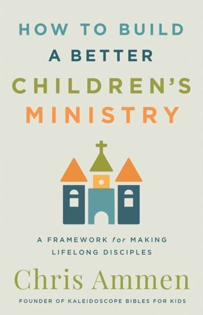 Chris Ammen - How to Build a Better Children's Ministry, E-bok. Tillgänglighet: Lägg i varukorg