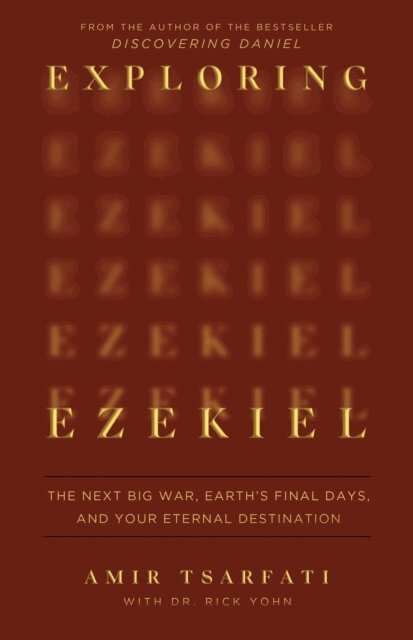 Amir Tsarfati - Exploring Ezekiel, E-bok