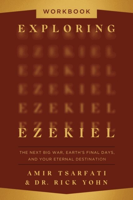 Rick Yohn, Amir Tsarfati - Exploring Ezekiel Workbook, E-bok