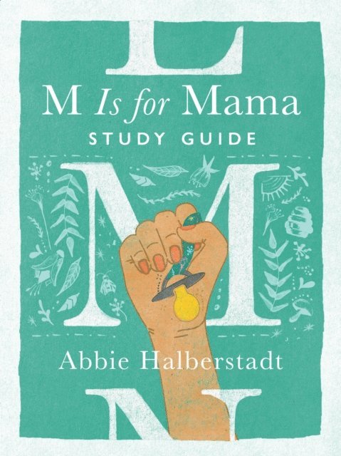 Abbie Halberstadt - M Is for Mama Study Guide, E-bok. Tillgänglighet: Lägg i varukorg