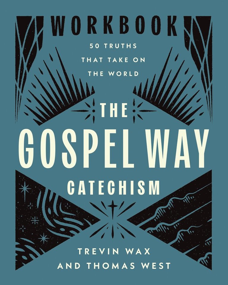 Trevin Wax, Thomas West - Gospel Way Catechism Workbook, Häftad