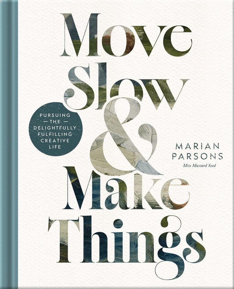 Marian Parsons - Move Slow and Make Things, Inbunden. Tillgänglighet: Lägg i varukorg