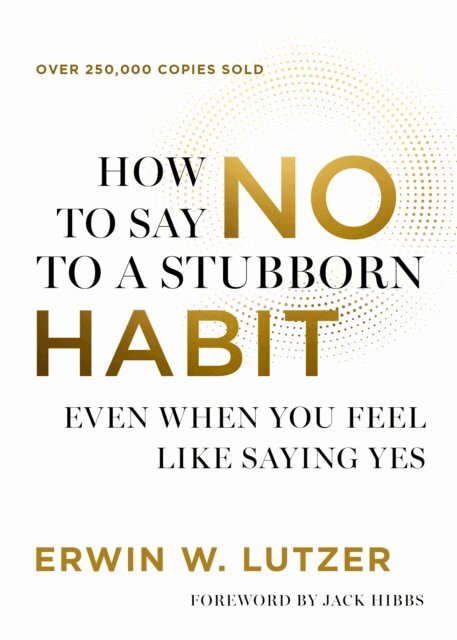 Erwin W. Lutzer - How to Say No to a Stubborn Habit, E-bok