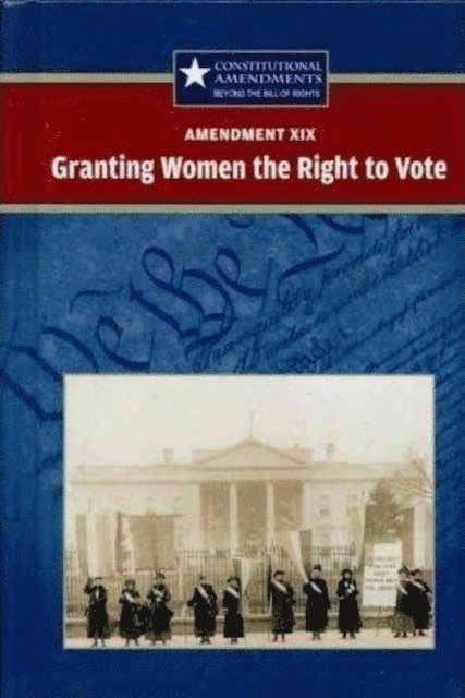 Carrie Fredericks - Amendment XIX: Granting Women the Right to Vote, E-bok