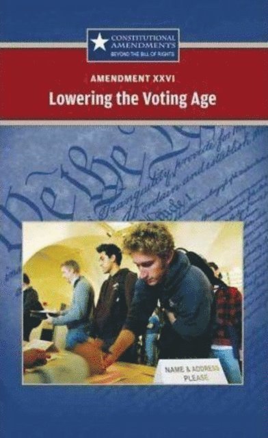 Sylvia Engdahl - Amendment XXVI: Lowering the Voting Age, E-bok