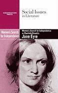 Women's Search for Independence in Charlotte Bronte's Jane Eyre
