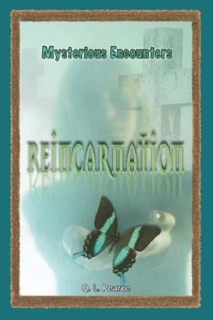 Q. L. Pearce - Reincarnation, E-bok