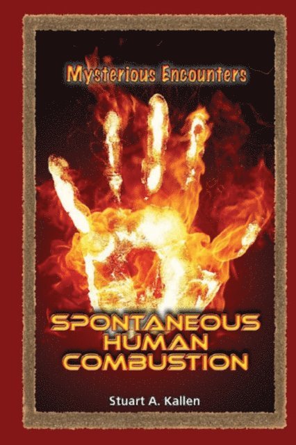 Stuart A. Kallen - Spontaneous Human Combustion, E-bok