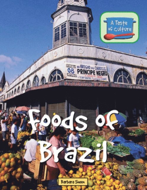 Barbara Sheen - Foods of Brazil, E-bok
