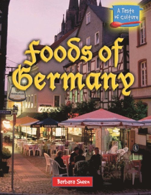 Barbara Sheen - Foods of Germany, E-bok