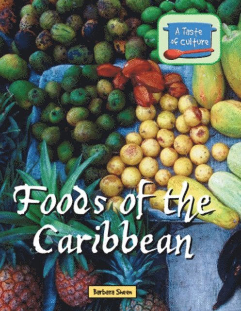 Barbara Sheen - Foods of the Caribbean, E-bok