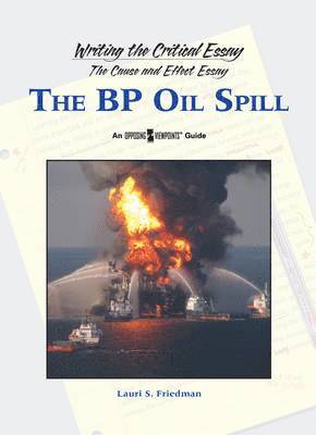 Lauri S Friedman - B.P. Oil Spill, Inbunden