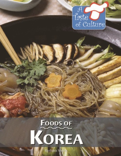Barbara Sheen - Foods of Korea, E-bok