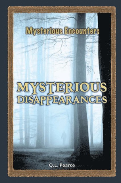Q. L. Pearce - Mysterious Disappearances, E-bok